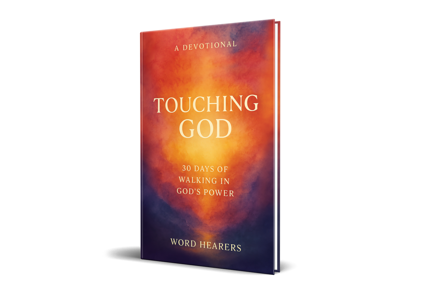 Touching God: 30 Days of Walking in God's Power