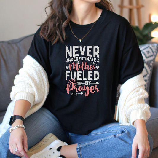 Mother Fuelled by Prayer Unisex Christian T-Shirt